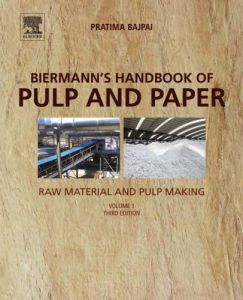 Biermann’s Handbook of Pulp and Paper: Raw Material and Pulp Making